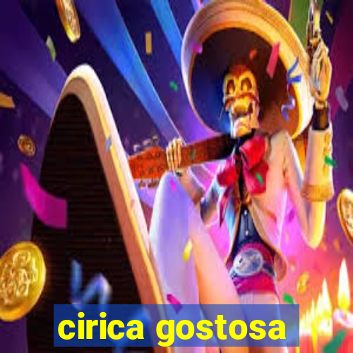 cirica gostosa